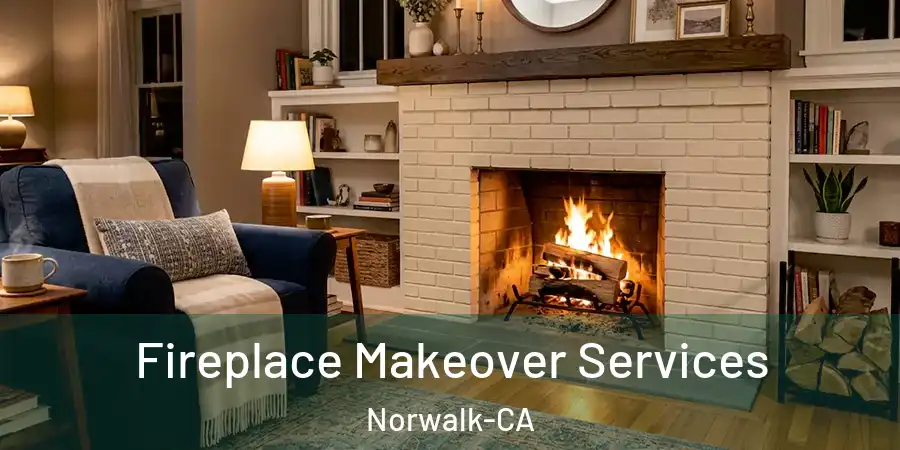  Fireplace Makeover Services Norwalk-CA