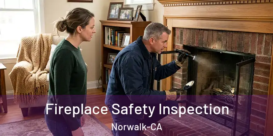Fireplace Safety Inspection Norwalk-CA