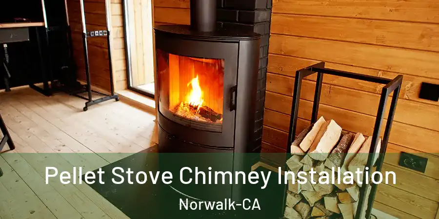 Pellet Stove Chimney Installation Norwalk-CA